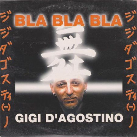 Bla Bla Bla, Gigi D'Agostino