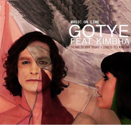 Somebody That I Used To Know Know, Gotye ft. Kimbra